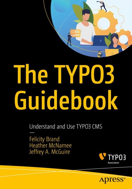 The TYPO3 Guidebook: Understand and Use TYPO3 CMS