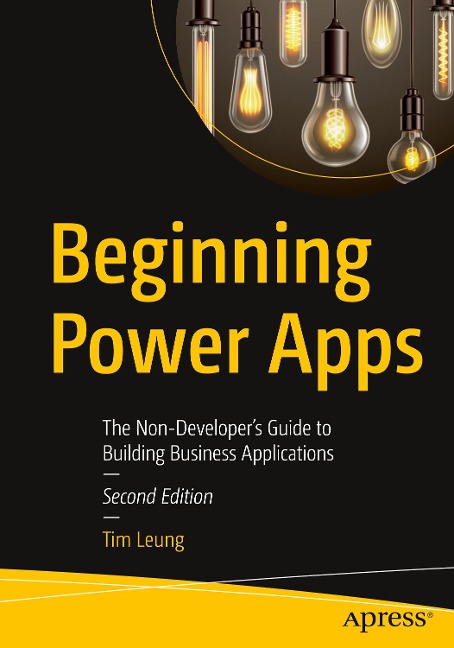 Beginning Power Apps: The Non-Developers Guide to Building Business Applications