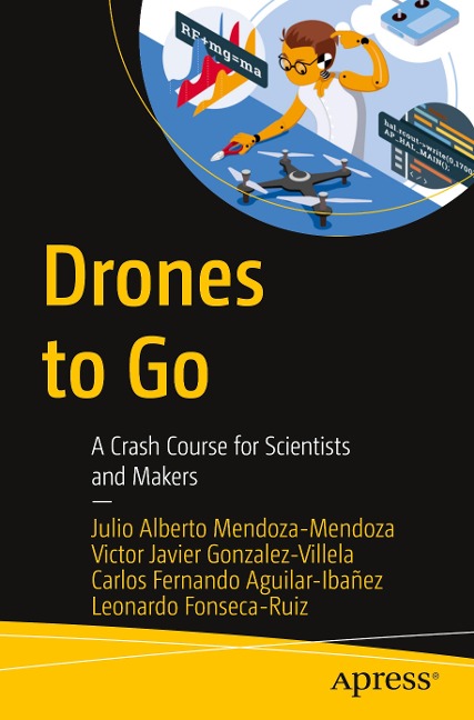 Drones to Go: A Crash Course for Scientists and Makers