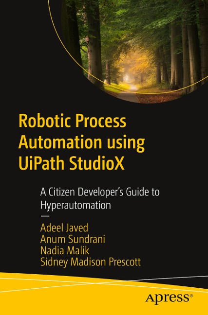 Robotic Process Automation Using Uipath Studiox: A Citizen Developers Guide to Hyperautomation