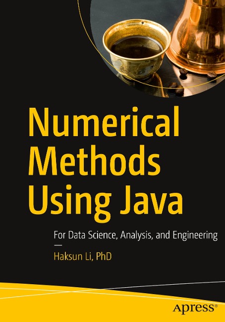 Numerical Methods Using Java: For Data Science, Analysis, and Engineering