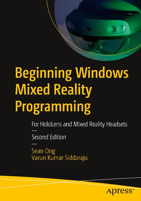 Beginning Windows Mixed Reality Programming: For Hololens and Mixed Reality Headsets