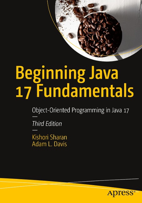 Beginning Java 17 Fundamentals: Object-Oriented Programming in Java 17