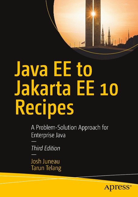 Java Ee to Jakarta Ee 10 Recipes: A Problem-Solution Approach for Enterprise Java