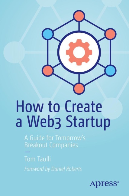How to Create a Web3 Startup: A Guide for Tomorrows Breakout Companies