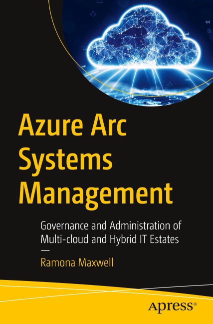 Azure Arc Systems Management: Governance and Administration of Multi-cloud and Hybrid IT Estates