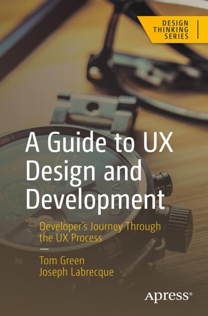 A Guide to UX Design and Development: Developers Journey Through the UX Process