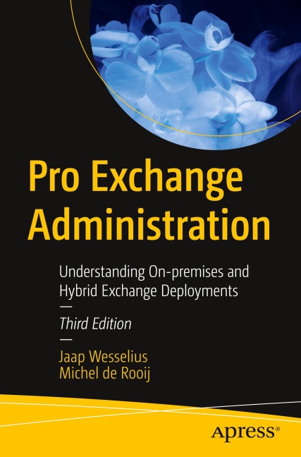 Pro Exchange Administration: Understanding On-premises and Hybrid Exchange Deployments
