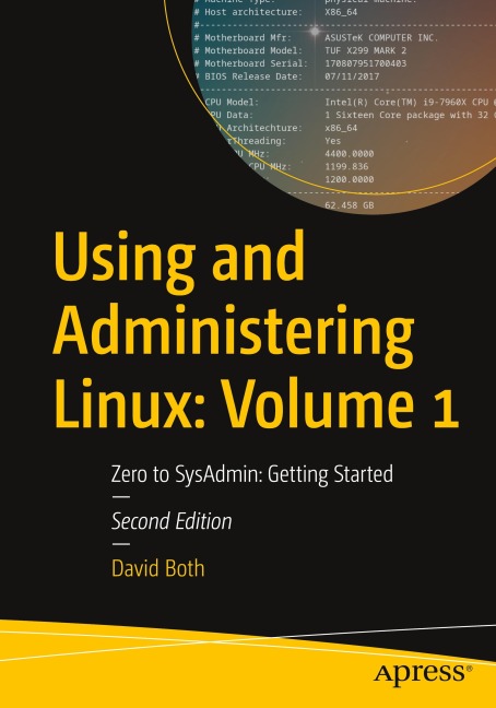 Using and Administering Linux: Volume 1: Zero to SysAdmin: Getting Started