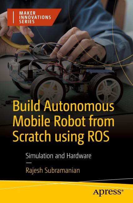 Build Autonomous Mobile Robot from Scratch using ROS: Simulation and Hardware