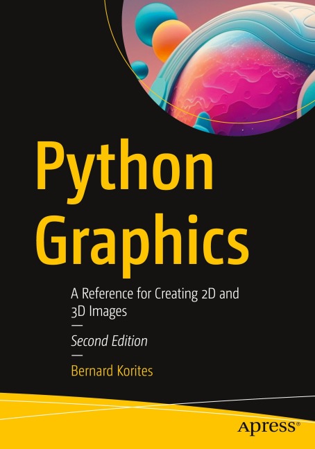 Python Graphics: A Reference for Creating 2D and 3D Images