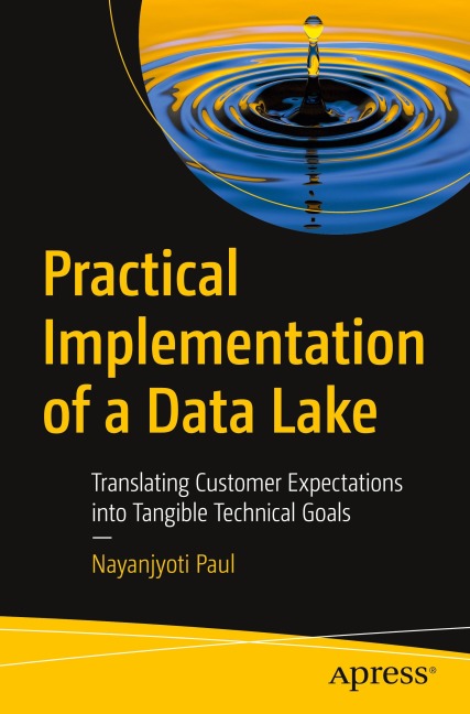 Practical Implementation of a Data Lake: Translating Customer Expectations into Tangible Technical Goals