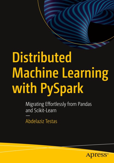 Distributed Machine Learning with PySpark: Migrating Effortlessly from Pandas and Scikit-Learn