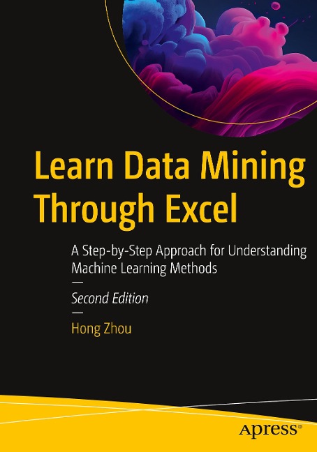 Learn Data Mining Through Excel: A Step-by-Step Approach for Understanding Machine Learning Methods