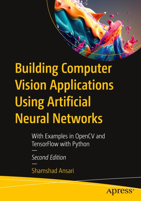 Building Computer Vision Applications Using Artificial Neural Networks: With Examples in OpenCV and TensorFlow with Python