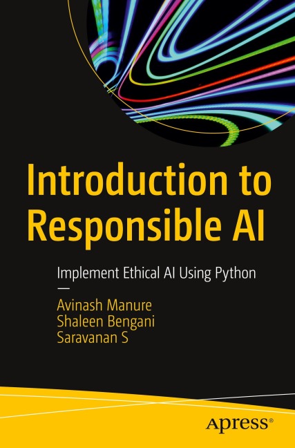 Introduction to Responsible AI: Implement Ethical AI Using Python