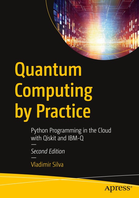 Quantum Computing by Practice: Python Programming in the Cloud with Qiskit and IBM-Q