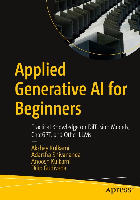 Applied Generative AI for Beginners: Practical Knowledge on Diffusion Models, ChatGPT, and Other LLMs