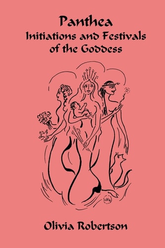 Panthea Initiations and Festivals of the Goddess
