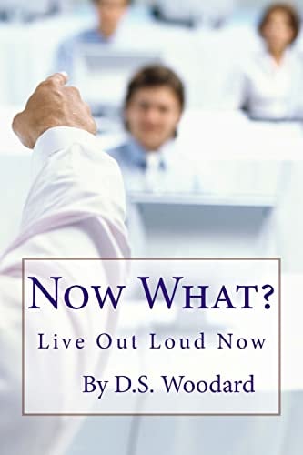 Now What? The Next Steps to Living Your Dreams