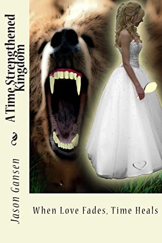 A Time Strengthened Kingdom When Love Fades, Time Heals