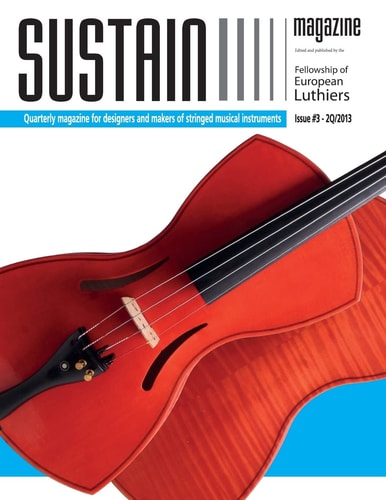 Sustain Magazine - Issue #3 - May 2013 A Magazine for Luthiers