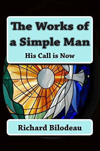 The Works of a Simple Man His Call Is Now