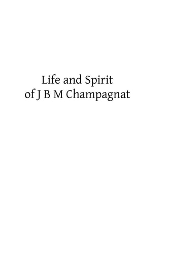 Life and Spirit of J B M Champagnat Priest and Founder of the Society of the Little Brothers of Mary