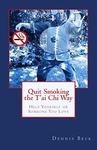 Quit Smoking the T'ai Chi Way Help Yourself Or Someone You Love