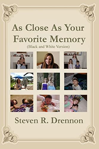 As Close As Your Favorite Memory (Black and White Version)
