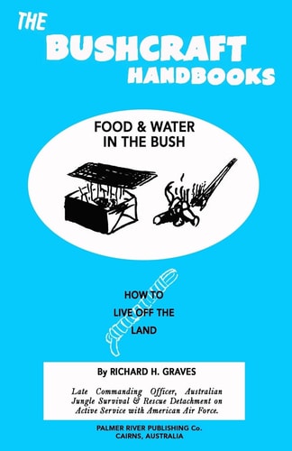 The Bushcraft Handbooks - Food and Water in the Bush