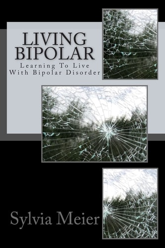 Living Bipolar Learning to Live with Bipolar Disorder