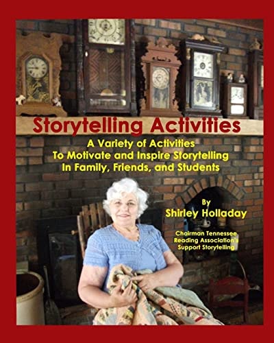 Storytelling Activities A Variety of Activities to Motivate and Inspire Storytelling in Family, Friends, and Students