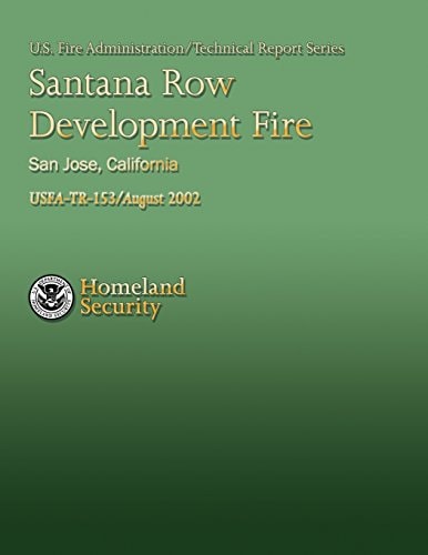 Santana Row Development Fire, San Jose, California (USFA Technical Report Series 153)