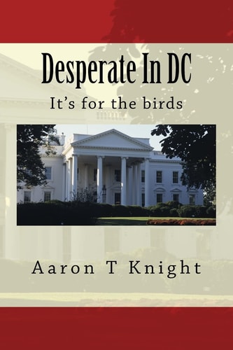 Desperate In DC It's for the Birds