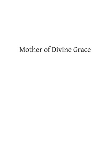 Mother of Divine Grace A Chapter in the Theology of the Immaculate
