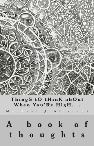ThingS tO THinK abOut When You'Re HigH.... The Book