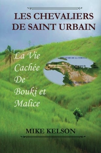 Les Chevaliers de Saint Urbain la vie cachée de Bouki et Malice
