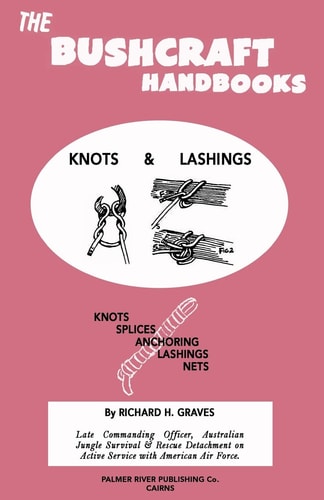The Bushcraft Handbooks - Knots and Lashings