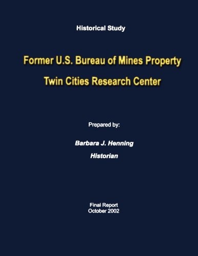 Historical Study Former U. S. Bureau of Mines Property Twin Cities Research Center