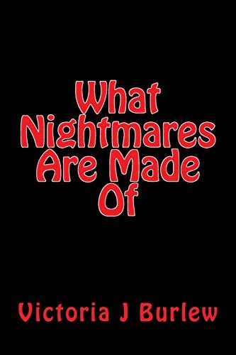 What Nightmares Are Made Of