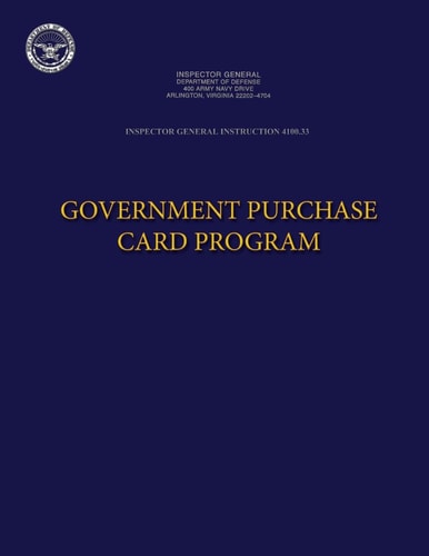 Inspector General Instruction 4100. 33 Government Purchase Card Program