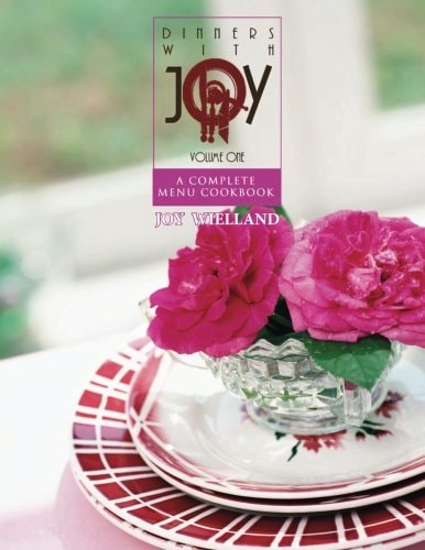 Dinners with Joy A Complete Menu Cookbook