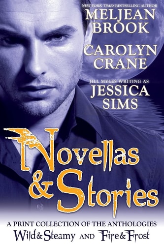 Novellas & Stories A Print Compilation of Wild & Steamy and Fire & Frost