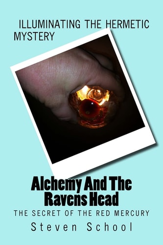 Alchemy And The Ravens Head The Secret Of The Red Mercury