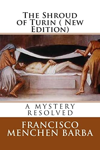 The Shroud of Turin ( New Edition) A Mistery Resoled