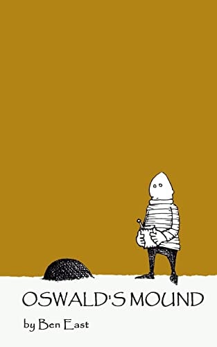 Oswald's Mound In Which a Curious Boy Probes a Curious Hummock, and Lives to Regret It