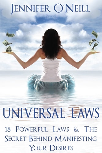 Universal Laws 18 Powerful Laws & The Secret Behind Manifesting Your Desires