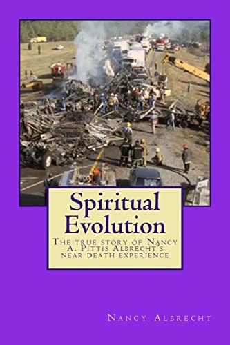 Spiritual Evolution The True Story of Nancy A. Pittis Albrecht
