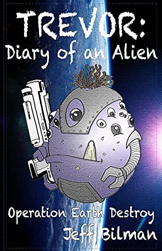Trevor: Diary of an Alien Operation Earth Destroy